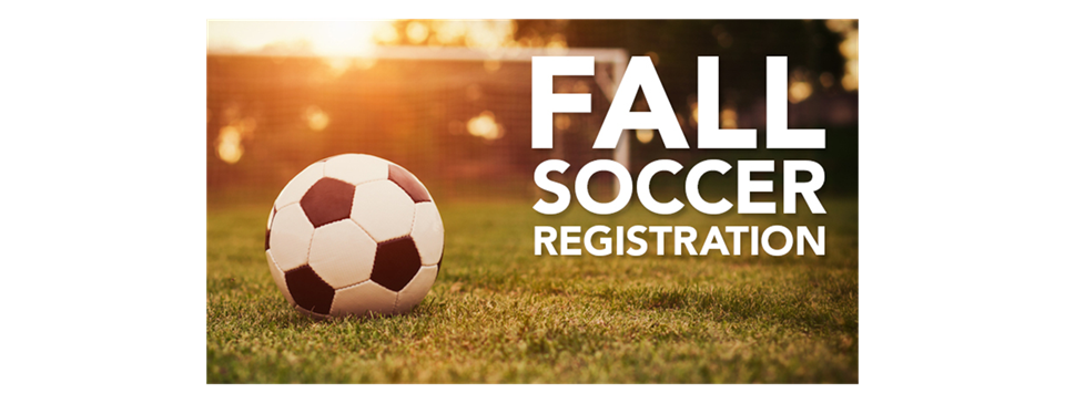 Fall 2022 Soccer Registration Now Open!